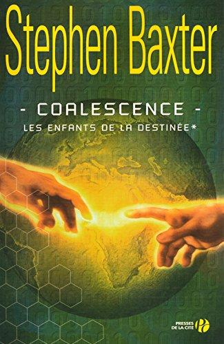 Les enfants de la destinée. Vol. 1. Coalescence