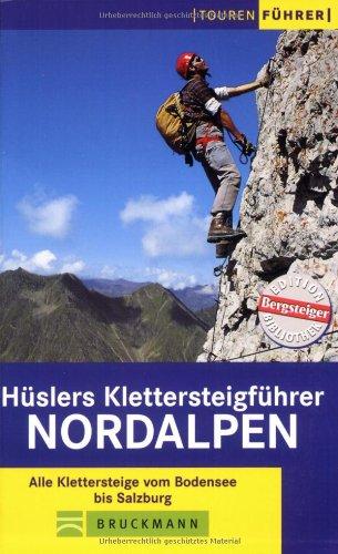 Klettersteigführer Nordalpen. Alle Klettersteige vom Bodensee bis Salzburg