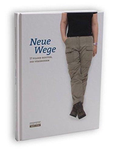 Neue Wege: 17 Pilger-Routen, die verändern