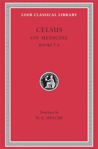 On Medicine: Books 7-8 (Loeb Classical Library, Band 336)