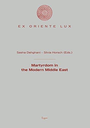 Martyrdom in the Modern Middle East (Ex oriente lux)