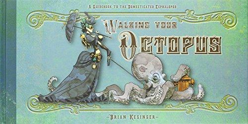 Walking Your Octopus: A Guide to the Domesticated Cephalopod