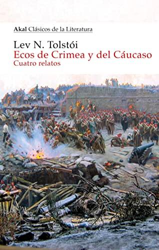 Ecos de Crimea y del Cáucaso: Cuatro relatos (Akal Clásicos de la Literatura, Band 39)