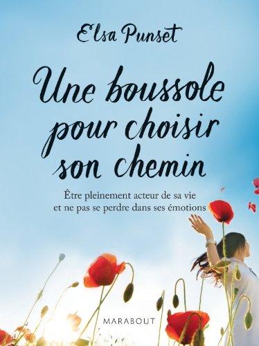 Une boussole pour choisir son chemin : être pleinement acteur de sa vie et ne pas se perdre dans ses émotions