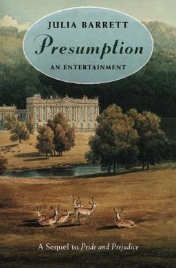 Presumption: An Entertainment: A Sequel to Pride and Prejudice