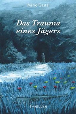 Das Trauma eines Jägers