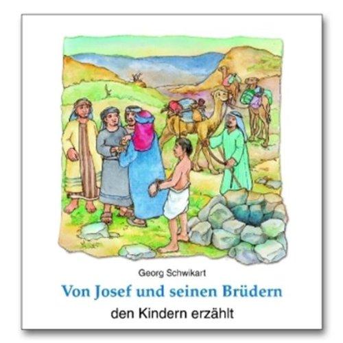 Von Josef und seinen Brüdern den Kindern erzählt