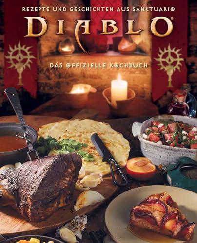 Diablo: Das offizielle Kochbuch: Rezepte und Geschichten aus Sanktuario