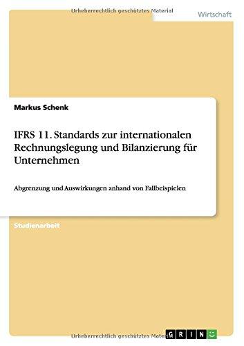 IFRS 11. Standards zur internationalen Rechnungslegung und Bilanzierung für Unternehmen: Abgrenzung und Auswirkungen anhand von Fallbeispielen