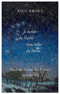 Je dunkler die Nacht, desto heller die Sterne: Über die Liebe, die Trauer und das Ich