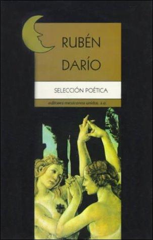 Ruben Dario: Seleccion Poetica