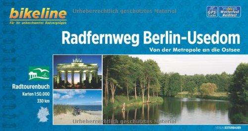 Bikeline Radfernweg Berlin-Usedom: Von der Metropole an die Ostsee, Radtourenbuch, 330 km, 1 : 50 000, wetterfest/reißfest, GPS-Tracks Download