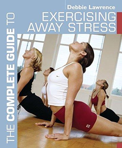 Complete Guide to Exercising Away Stress (Complete Guides)