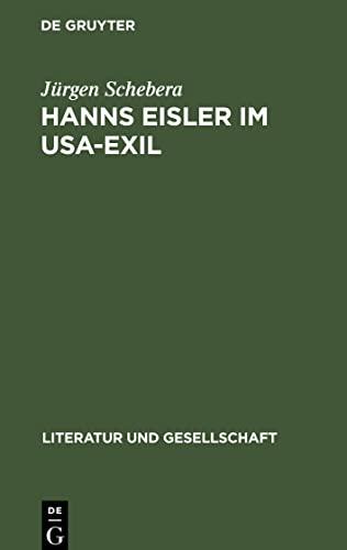 Hanns Eisler im USA-Exil: Zu den politischen, ästhetischen und kompositorischen Positionen des Komponisten 1938 bis 1948