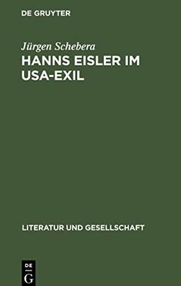 Hanns Eisler im USA-Exil: Zu den politischen, ästhetischen und kompositorischen Positionen des Komponisten 1938 bis 1948