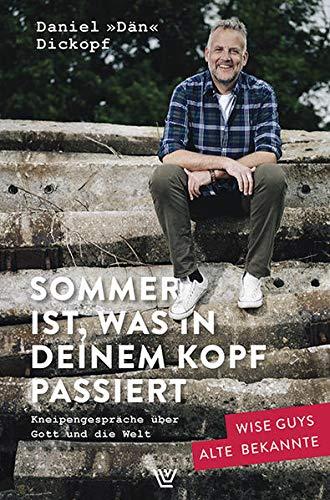 Sommer ist, was in deinem Kopf passiert: Kneipengespräche über Gott und die Welt