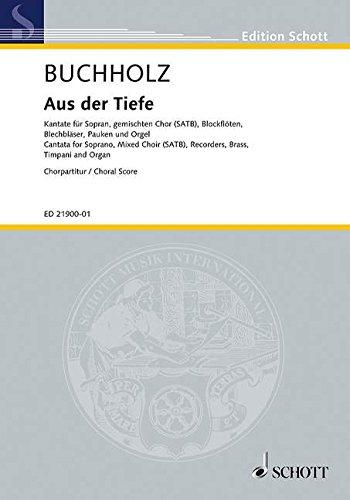 Aus der Tiefe: Cantata. soprano, mixed choir (SATB), recorders, brass instruments, timpani and organ. Partition de chœur.