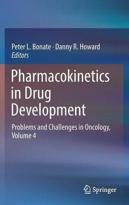 Pharmacokinetics in Drug Development: Problems and Challenges in Oncology, Volume 4