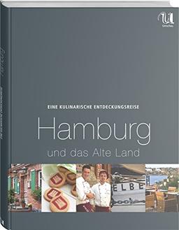 Eine kulinarische Entdeckungsreise Hamburg und das Alte Land (Kulinarische Entdeckungsreisen)