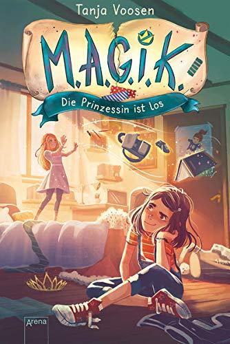 M.A.G.I.K. (1). Die Prinzessin ist los: Magik – Eine magische Freundschaftsgeschichte