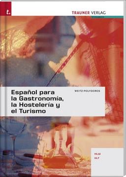 Español para la Gastronomía, la Hostelería y el Turismo: HLW/HLT