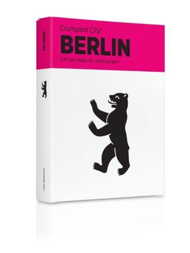 Crumpled City: Berlin. Soft city maps for urban jungles: Die cleveren Stadtpläne für Großstadtnomaden