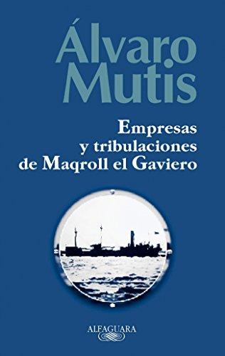 Empresas y tribulaciones de Maqroll el Gaviero (FUERA COLECCION ALFAGUARA ADULTOS, Band 717028)