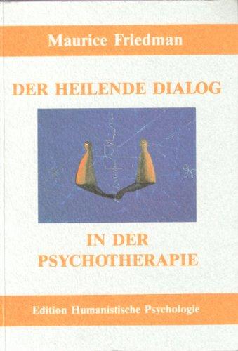 Der heilende Dialog in der Psychotherapie