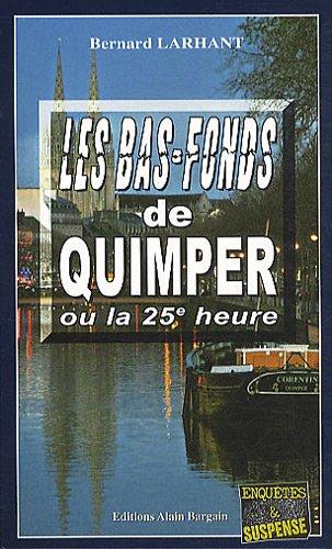 Les bas-fonds de Quimper ou la 25e heure