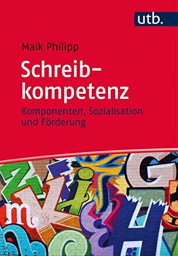 Schreibkompetenz: Komponenten, Sozialisation und Förderung