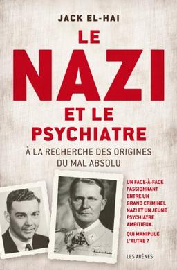 Le nazi et le psychiatre : à la recherche des origines du mal absolu