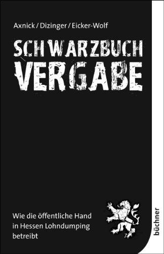 Schwarzbuch Vergabe: Wie die öffentliche Hand in Hessen Lohndumping betreibt