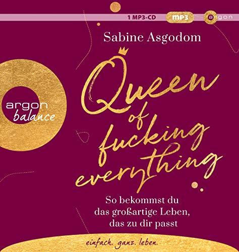 Queen of fucking everything: So bekommst du das großartige Leben, das zu dir passt