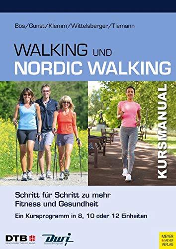 Kursmanual Walking und Nordic Walking: Schritt für Schritt zu mehr Fitness und Gesundheit