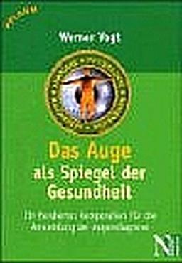 Das Auge als Spiegel der Gesundheit: Wissenschaftliche Grundlagen der Augendiagnose