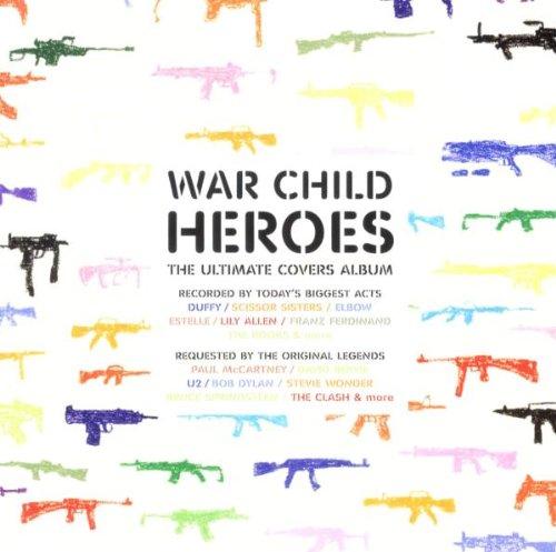 War Child: Heroes - The Ultimate Covers Album Vol.1