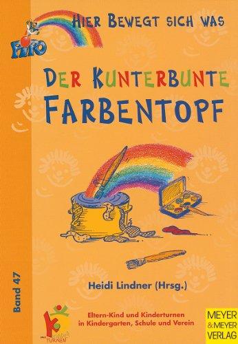 Hier bewegt sich was, Bd.47, Der Kunterbunte Farbentopf