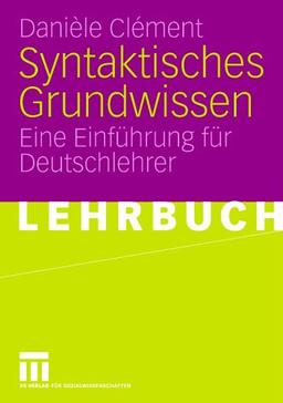 Syntaktisches Grundwissen: Eine Einführung für Deutschlehrer