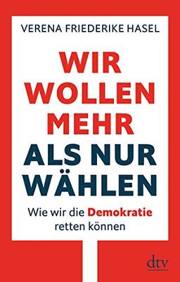 Wir wollen mehr als nur wählen: Wie wir die Demokratie retten können