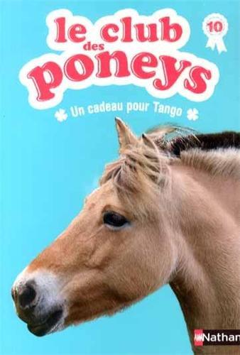 Le club des poneys. Vol. 10. Un cadeau pour Tango