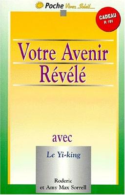 Votre avenir révélé par le yi-king