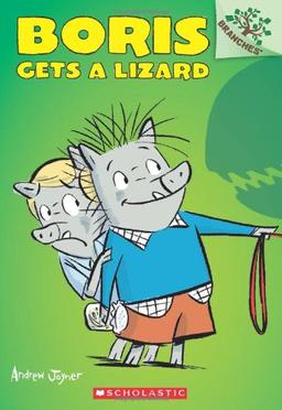 Boris Gets a Lizard: A Branches Book (Boris #2)