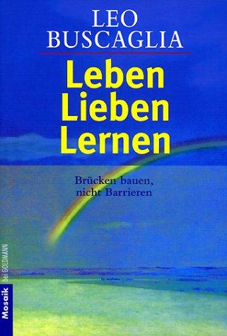 Leben lieben lernen. Brücken bauen - nicht Barrieren.