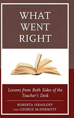 What Went Right: Lessons from Both Sides of the Teacher's Desk