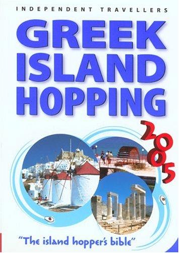 Independent Travellers Greek Island Hopping 2005: The Island Hopper's Bible