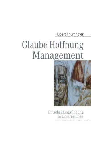 Glaube Hoffnung Management: Entscheidungsfindung in Unternehmen