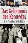 Das Geheimnis der Kennedys: Eine Familie und ihr Fluch