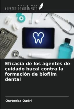 Eficacia de los agentes de cuidado bucal contra la formación de biofilm dental