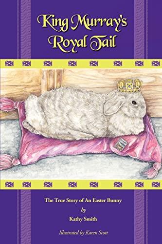 King Murray's Royal Tail: The True Story of An Easter Bunny