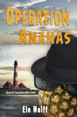 Operation Ananas (Ein Fall für Emely Petersen - Ostfrieslandkrimi)